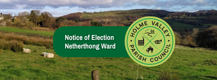 Notice of Election - Netherthong Ward - Holme Valley Parish Council